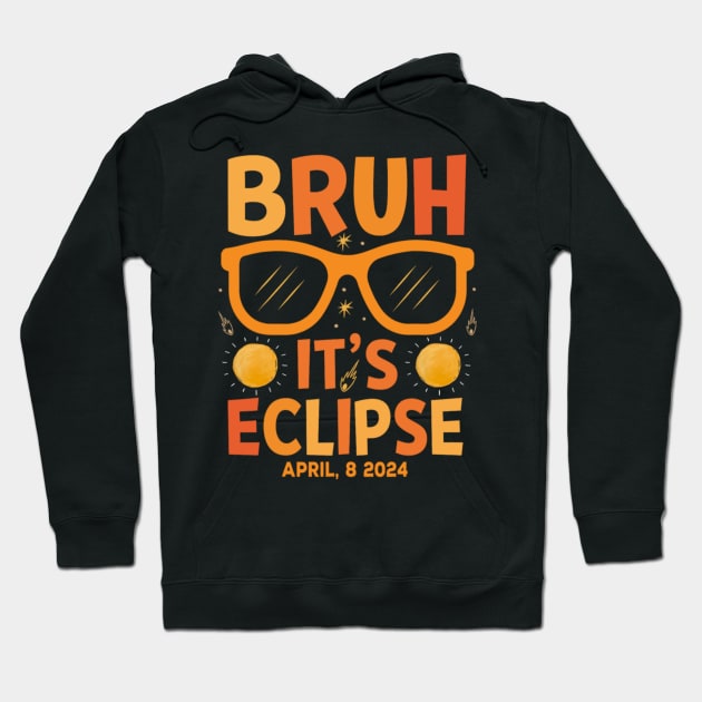 Solar Eclipse Bruh Its Eclipse April 8 2024 Hoodie by Bubble cute 